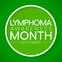 Lymphoma awareness month is observed every year in September, it is a cancer of the lymphatic system, which is part of the body's germ fighting network. Vector illustration