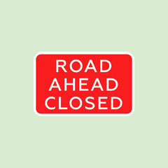 Road Ahead Closed Sign on Gray Background. Modern Flat Vector Illustration. Social Media Template.