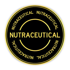 Black and gold color round label sticker with word nutraceutical on white background