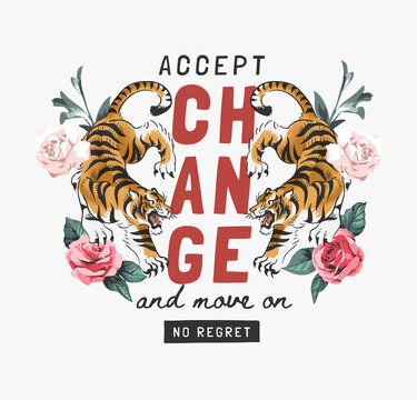 accept change slogan with tigers and roses vector illustration