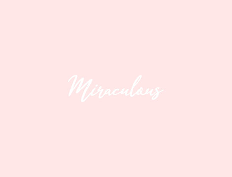 Miraculous, Wall print art, Inspirational quote, Miraculous Print, Modern Art Poster, Minimalist Print, Home Decor, cute text on pink background, nice card, modern banner, vector illustration
