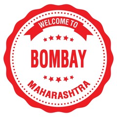 WELCOME TO BOMBAY - MAHARASHTRA, words written on red stamp