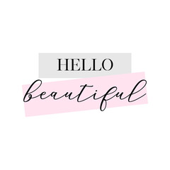 Hello beautiful. Calligraphy quote, banner or poster graphic design handwritten lettering vector element on white background