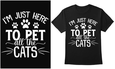 I'm Just Here To Pet All The Cats. Cat Typography With Cat Paw Vector Design For T-Shirt, Banner, Poster, Mug, Etc