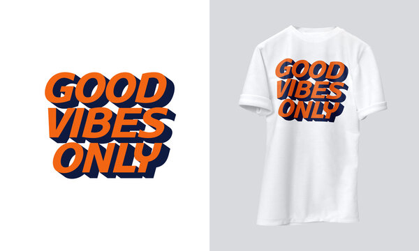 Good Vibes t-shirt design, good vibes design for shirt, for any color.