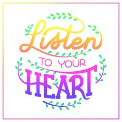 Listen to your heart. card with lettering and floral patterns. Vector illustration
