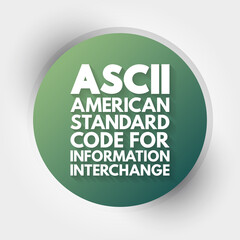 Naklejka premium ASCII - American Standard Code for Information Interchange acronym, technology concept background