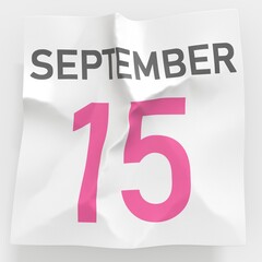 September 15 date on crumpled paper page of a calendar, 3d rendering