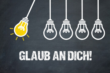 Fototapeta premium Glaub an dich! 