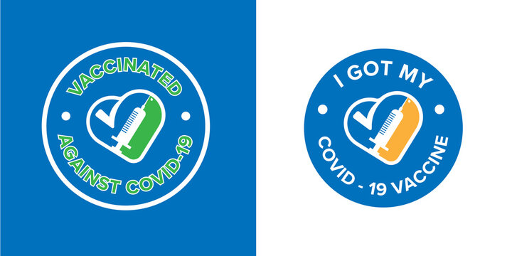 Banner Symbol With Text I Got My Covid-19 Vaccine For Vaccinated Persons. Coronavirus Vaccine Campaign Sticker. Medical And Health Concepts
