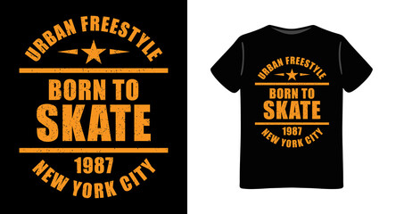 Born to skate typography t-shirt design
