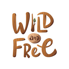 Wild and free hand drawn lettering on the white background.  Camping, traveling, trip, hiking, camper, nature, journey concept. Isolated vector illustration for poster, banner, card, sign. 