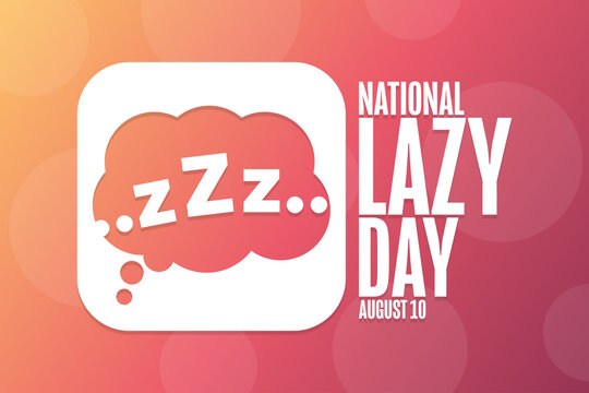 National Lazy Day. August 10. Holiday concept. Template for background, banner, card, poster with text inscription. Vector EPS10 illustration.