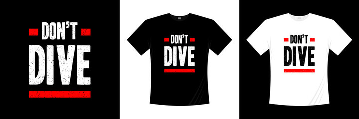 Dive Typography T Shirt Design Saying Phrase Quotes T Shirt