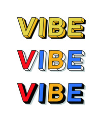 Set of 3 3d illustration of the word 'vibe'.