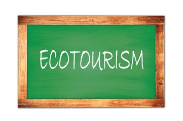 ECOTOURISM text written on green school board.