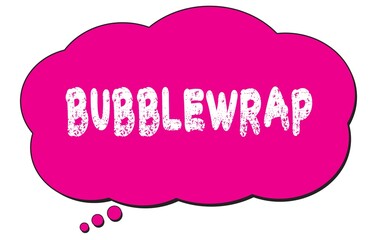 BUBBLEWRAP text written on a pink thought bubble.