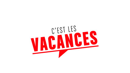 c'est les vacances