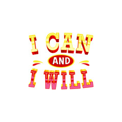I Can And I Will Lettering Vector On White Background