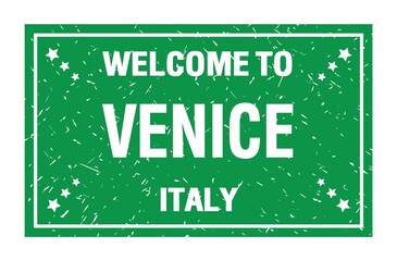 Fototapeta premium WELCOME TO VENICE - ITALY, words written on green rectangle stamp
