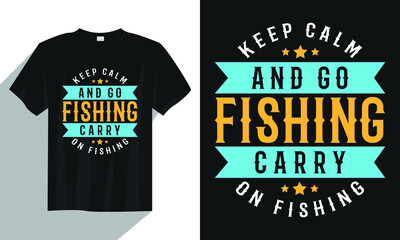 keep calm and go fishing t shirt, vintage fishing t shirt, typography fishing t shirt, fishing quote t shirt