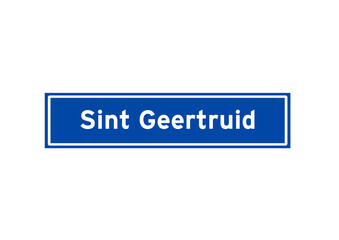 Sint Geertruid isolated Dutch place name sign. City sign from the Netherlands.