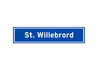 St. Willebrord isolated Dutch place name sign. City sign from the Netherlands.