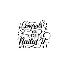 Congrats You Totally Nailed It Lettering Vector On White Background
