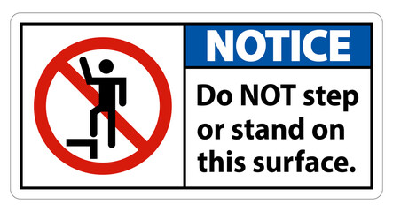 Fototapeta premium Notice sign do not step or stand on this surface.