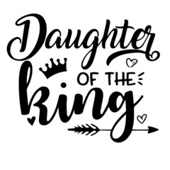 daughter of the king inspirational funny quotes, motivational positive quotes, silhouette arts lettering design