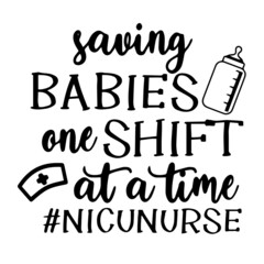 saving babies one shift at a time inspirational funny quotes, motivational positive quotes, silhouette arts lettering design