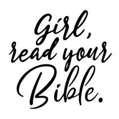 girl read your bible inspirational funny quotes, motivational positive quotes, silhouette arts lettering design
