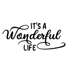Fototapeta premium it's a wonderful life inspirational quotes, motivational positive quotes, silhouette arts lettering design