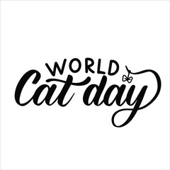 World Cat Day vector black and white typography illustration for poster print, postcard, banner, logo, sign, sticker, blog. Modern brush calligraphy.