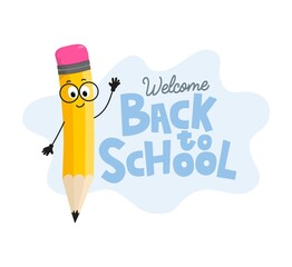 Back to school hand drawn banner design with colorful pencil character. Welcome back to school lettering inscription with yellow pencil waving a hand. Education concept flat style vector illustration