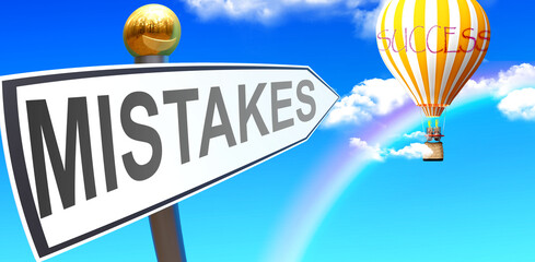 Mistakes leads to success - shown as a sign with a phrase Mistakes pointing at balloon in the sky with clouds to symbolize the meaning of Mistakes, 3d illustration