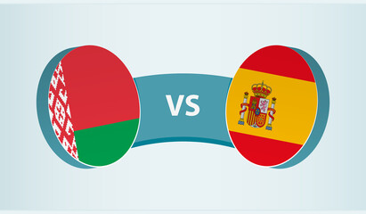 Belarus versus Spain, team sports competition concept.