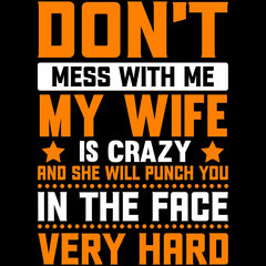 Naklejka na ściany i meble don't mess with me my wife is crazy and she will punch you in the face very hard