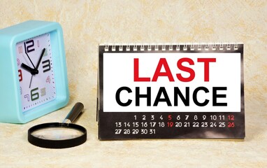 Last chance. An inscription in the planning calendar. The ability to choose a successful strategy...