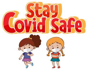 Fototapeta na wymiar Stay Covid Safe font in cartoon style with two girl wearing medical mask isolated on white background
