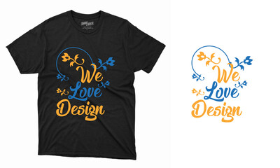 We love design typography and vector t-shirt design