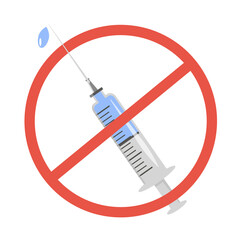 A syringe with injection and red forbidden sign. Anti-vaccination protest. Rejecting preventive medicine. Covid-19 Vaccine refusal. Coronavirus conspiracy. Isolated Vector illustration in flat style.