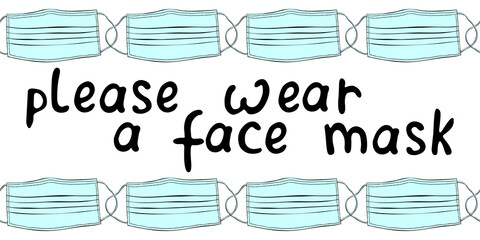 Vector frame, backdrop with medical face masks in doodle style with lettering. Horizontal top and bottom edging, border, divider for theme of virus protection, medicine, quarantine, covid-19