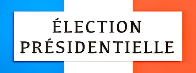 Presidential Election on white banner. Background in the national colors of France. 3D illustration.