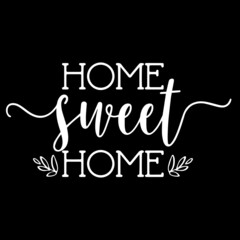 Naklejka premium home sweet home on black background inspirational quotes,lettering design