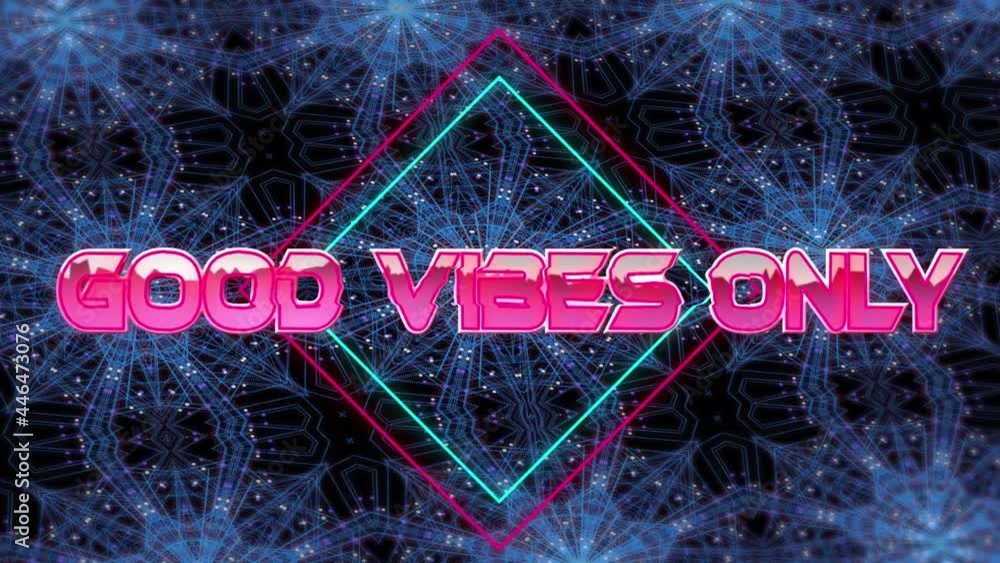 Poster animation of good vibes only text in pink metallic over neon lines on blue kaleidoscopic shapes
