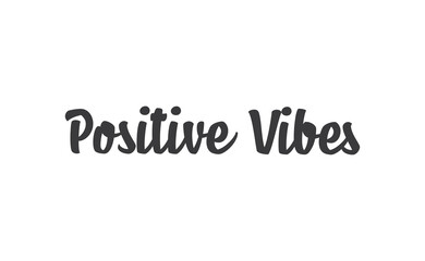 Positive Vibes quote. Calligraphy lettering. Vector motivation phrase. Hand drawn style typo.