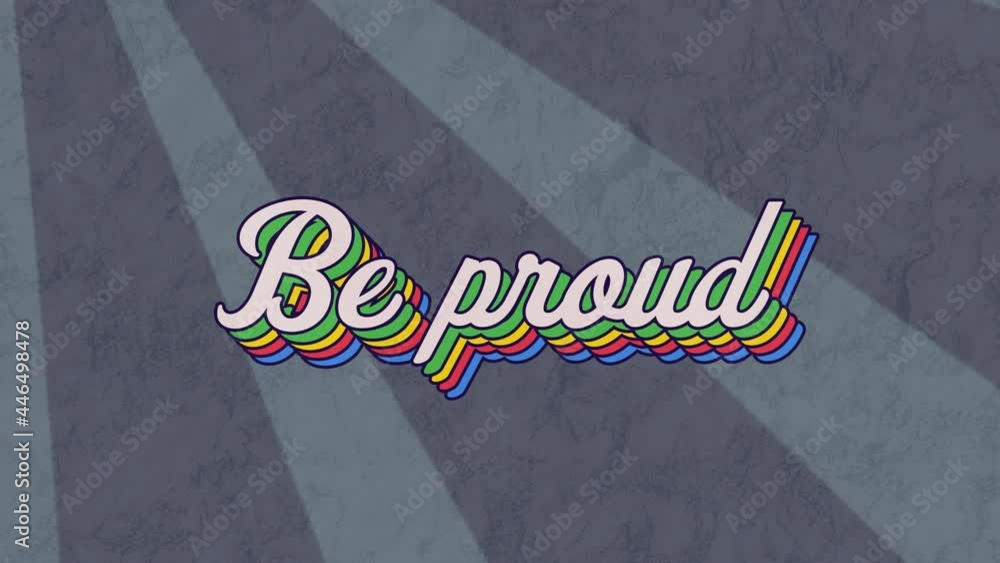 Poster animation of be proud text in colourful letters on gray background