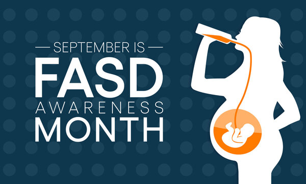 International Fetal alcohol spectrum disorder awareness month (FASD) is observed every year in September, in recognition of the importance of alcohol free pregnancy. Vector illustration