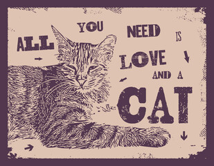 All you need is love and a cat. Vector illustration